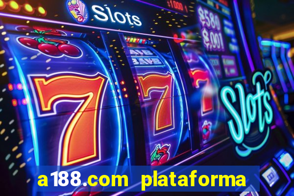 a188.com plataforma de jogos